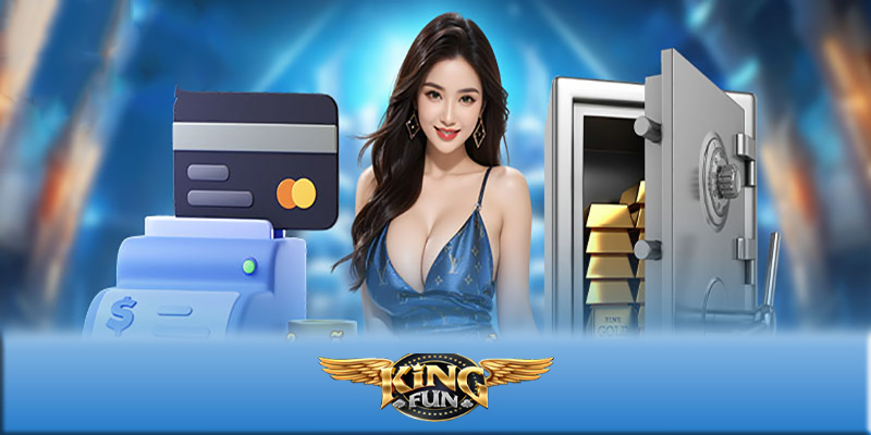 Quy trình nạp tiền Kingfun247 nhanh chóng