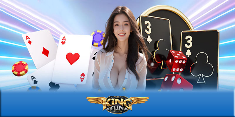 Lời khuyên khi tham gia sòng bài Kingfun247